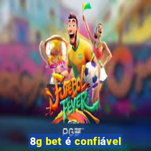 8g bet é confiável